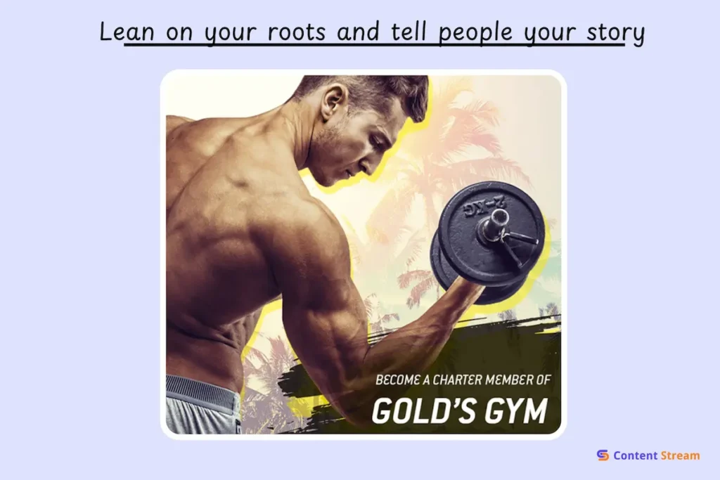 Using great storytelling like Gold's Gym can increase a gym's membership base