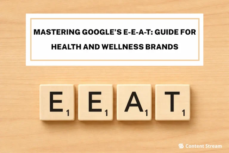 Mastering Google's E-E-A-T: Guide for Health and Wellness Brands