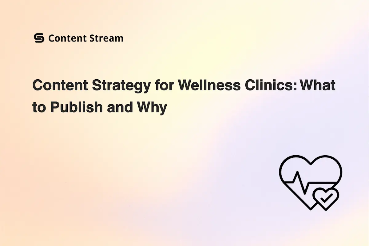 Content Strategy for Wellness Clinics