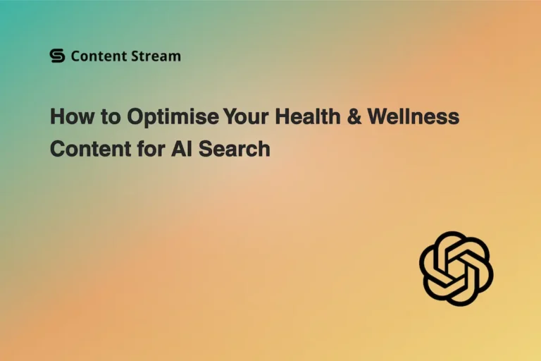 How to Optimise Your Health & Wellness Content for AI Search